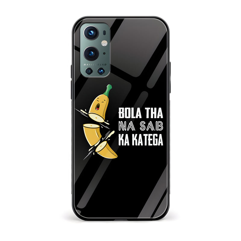 Bola Tha Na Sab Ka Katega Printed Glass Back Phone Case