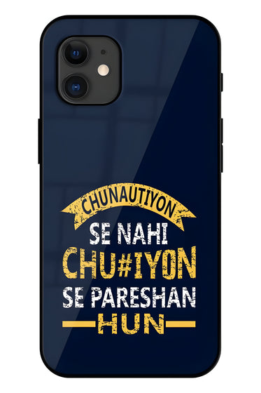 Chunautiyon Se Nahi Chu*Iyon Se Pareshan Hai Printed Glass Back Phone Case