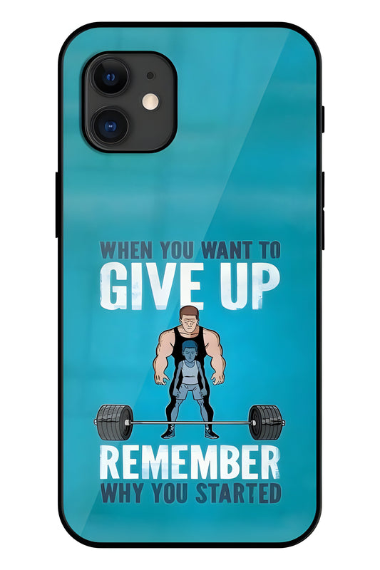 When You Wnat To Give Up Remember Why You Started Printed Glass Back Phone Case