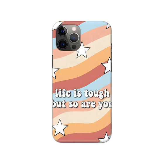 Life Is Tough But So Are You Slim Hard Phone Case