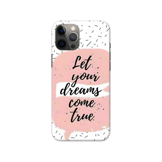 Let Your Dreams Come True Printed Slim Hard Phone Case