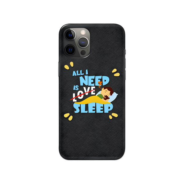 All I Need Is Sleep Printed Slim Hard Phone Case