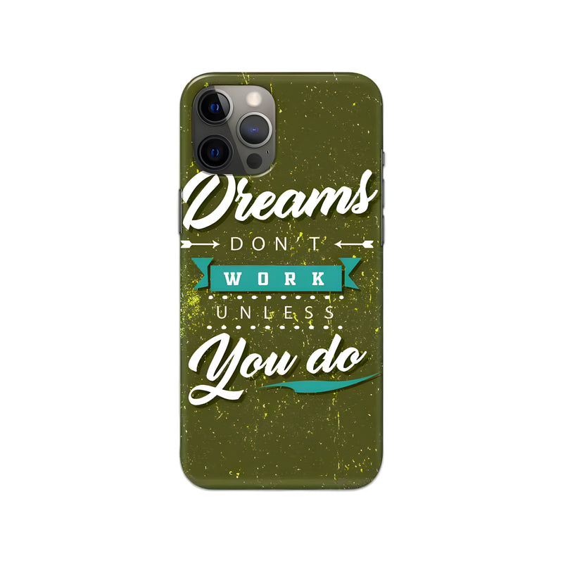 Dreams Don’t Work Unless You Do Printed Slim Hard Phone Case