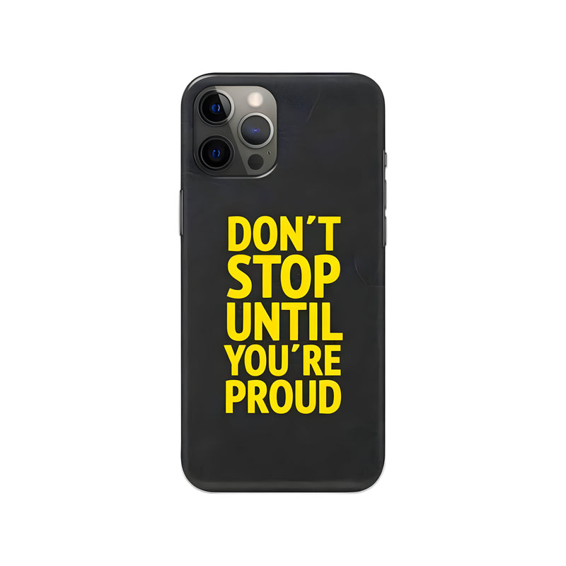 Don’t Stop Until You’re Proud Slim Hard Phone Case