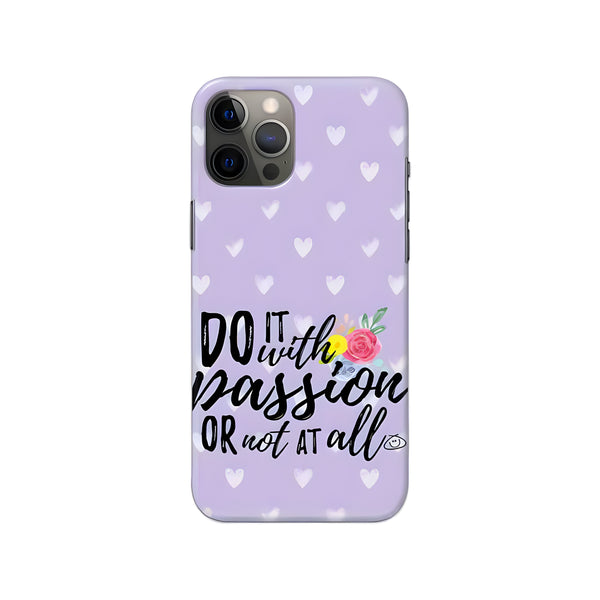 Do With Passion Or Not At All Slim Hard Phone Case